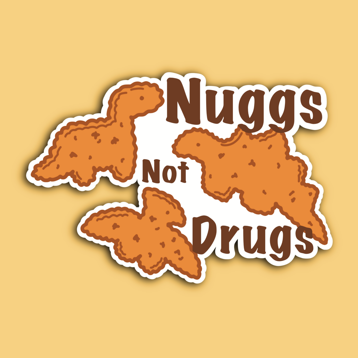 Nuggs Not Drugs Waterproof Sticker